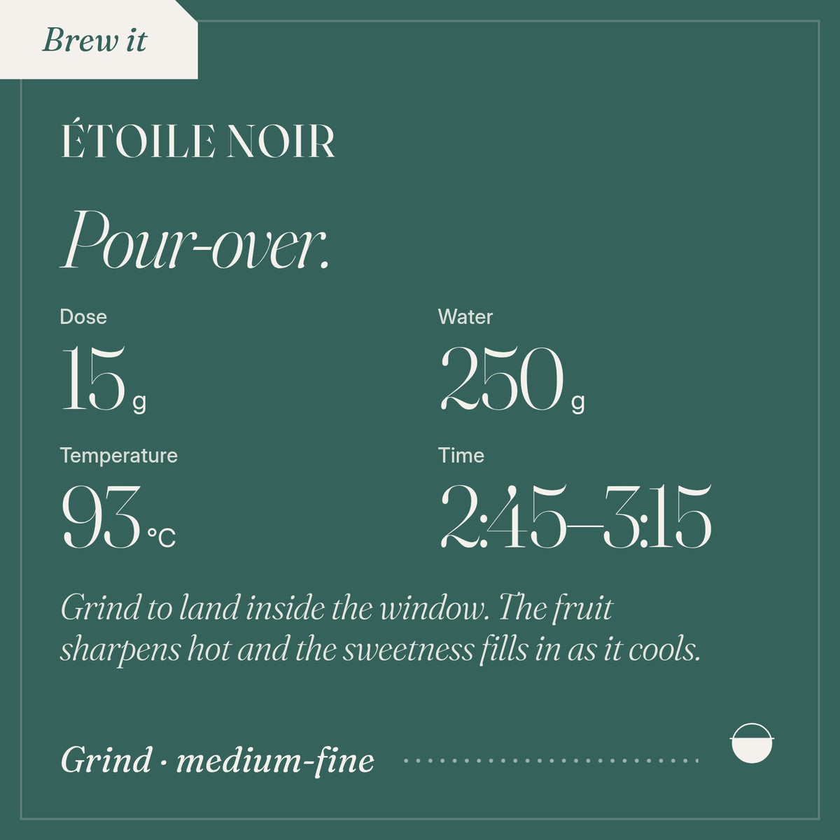 How to brew Étoile Noir as pour-over: 15 g, 250 g, 93 °C, 2:45–3:15.