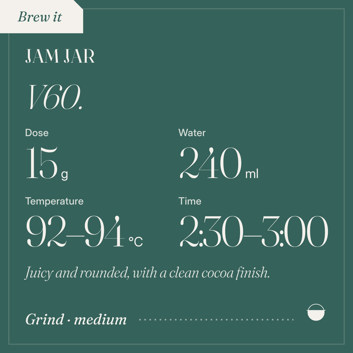 How to brew Jam Jar as v60: 15 g, 240 ml, 92–94 °C, 2:30–3:00.