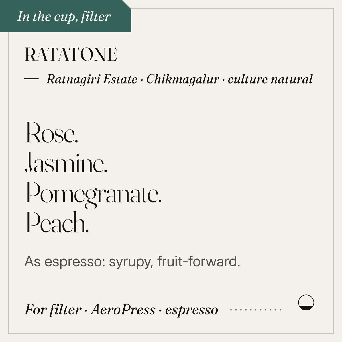 Ratatone in the cup: rose, jasmine, pomegranate, peach. Ratnagiri Estate · Chikmagalur · culture natural.